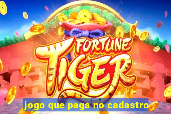 jogo que paga no cadastro